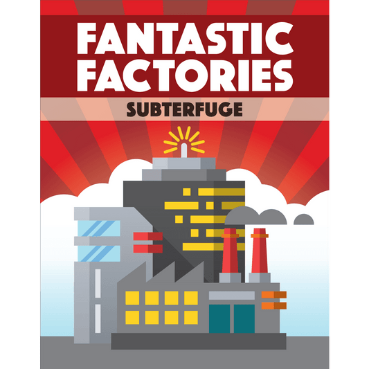 Fantastic Factories: Subterfuge